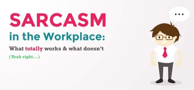 Sarcasm in the workplace Sarcasm in the workplace